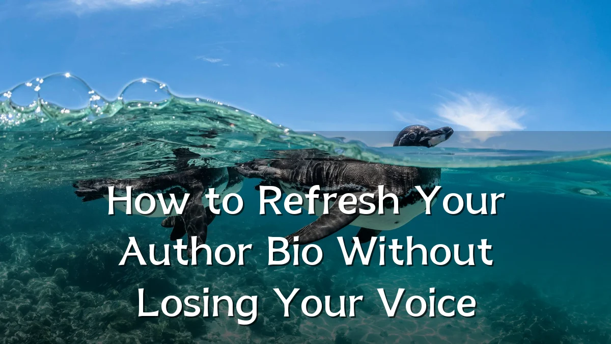 How to Refresh Your Author Bio Without Losing Your Voice